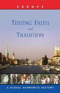 Testing Faith and Tradition: A Global Mennonite History