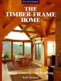 Timber Frame Home Revised & Updated 2nd Edition