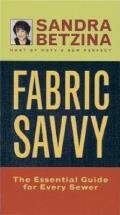 Fabric Savvy The Essential Advice For Every Sewer