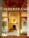 Timberframe The Art & Craft of the Post & Beam Home