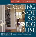 Creating the Not So Big House Insights & Ideas for the New American House