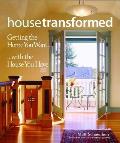 House Transformed Getting The Home You