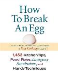 How to Break an Egg 1453 Kitchen Tips Food Fixes Emergency Substitutions & Handy Techniques