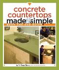 Concrete Countertops Made Simple: A Step-By-Step Guide [With DVD]