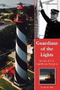 Guardians of the Lights Stories of U S Lighthouse Keepers