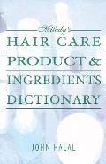 Milady's Hair-Care Product & Ingredients Dictionary