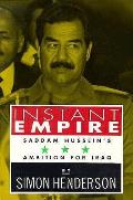 Instant Empire Saddam Husseins Ambition