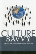 Culture Savvy: Working and Collaborating Across the Globe