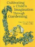 Cultivating a Child's Imagination Through Gardening