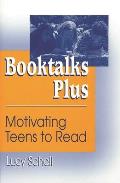Booktalks Plus: Motivating Teens to Read