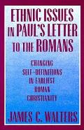 Ethnic issues in Pauls letter to the Romans changing self definitions in earliest Roman Christianity