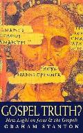 Gospel Truth New Light On Jesus & The Gospels