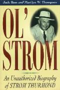 Ol Strom An Unauthorized Biography Of Strom Thurmond