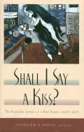 Shall I Say a Kiss?: The Courtship Letters of a Deaf Couple, 1936-1938