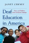 Deaf Education in America: Voices of Children from Inclusion Settings