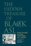 The Hidden Treasure of Black ASL: Its History and Structure [With DVD]
