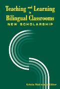 Teaching and Learning in Bilingual Classrooms: New Scholarship Volume 20