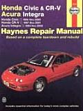 Honda Civic, Cr-V & Acura Integra 1994 Thru 2001 Haynes Repair Manual: Honda Civic - 1996 Thru 2000 - Honda Cr-V - 1997-2001 - Acura Integra 1994 Thru
