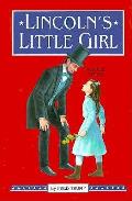 Lincolns Little Girl A True Story