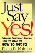 Just Say Yes Extreme Customer Service