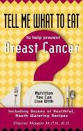 Tell Me What to Eat to Help Prevent Breast Cancer: Nutrition You Can Live with