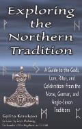 Exploring the Northern Tradition A Guide to the Gods Lore Rites & Celebrations from the Norse German & Anglo Saxon Traditions