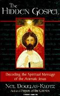 Hidden Gospel Decoding The Spiritual Message of the Aramaic Jesus