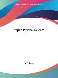Super-Physical Science