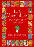 100 Vegetables & Where They Came From