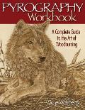 Pyrography Workbook A Complete Guide to the Art of Woodburning