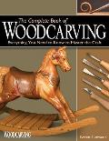Complete Book of Woodcarving Everything You Need to Know to Master the Craft