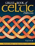 Great Book of Celtic Patterns The Ultimate Design Sourcebook for Artists & Crafters