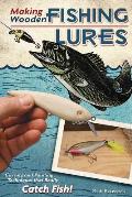 Making Wooden Fishing Lures Carving & Painting Techniques that Really Catch Fish