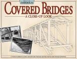 Built in America Covered Bridges a Close Up Look A Tour of Americas Iconic Architecture Through Historic Photos & Detailed Drawings
