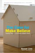 Case for Make Believe Saving Play in a Commercialized World