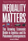 Inequality Matters The Growing Economic Divide in America & Its Poisonous Consequences