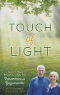 Touch of Light: Living the Teachings of Paramhansa Yogananda