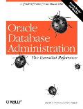 Oracle Database Administration: The Essential Reference