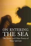 On Entering the Sea The Erotic & Other Poetry on Nizar Qabbani