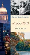 Wisconsin (on the Road Histories): On the Road Histories