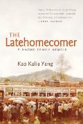 Latehomecomer A Hmong Family Memoir