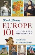 Rick Steves Europe 101 History & Art for the Traveler