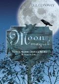 Moon Magick Myth & Magic Crafts & Recipes Rituals & Spells