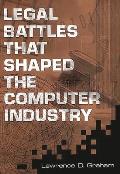 Legal Battles That Shaped the Computer Industry