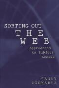 Sorting Out the Web: Approaches to Subject Access