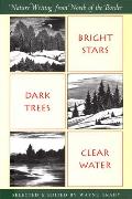 Bright Stars Dark Trees Clear Water Nature Writing from North of the Border
