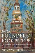 In the Founders' Footsteps: Landmarks of the American Revolution