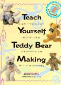 Teach Yourself Teddy Bear Making