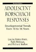 Adolescent Rorschach Responses: Developmental Trends from Ten to Sixteen Years