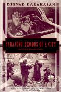 Sarajevo Exodus Of A City